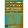 African Economies And The Politics Of Permanent Crisis, 1979-1999 door Nicholas Van de Walle
