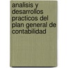 Analisis y Desarrollos Practicos del Plan General de Contabilidad door Jose L. Sanchez Fernadez De Valderrama