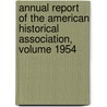 Annual Report Of The American Historical Association, Volume 1954 door Smithsonian Institution. Press