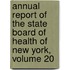 Annual Report Of The State Board Of Health Of New York, Volume 20