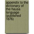 Appendix To The Dictionary Of The Hausa Language (Published 1876)