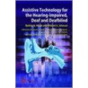 Assistive Technology for the Hearing-Impaired, Deaf and Deafblind door Michael A. Johnson