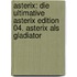 Asterix: Die ultimative Asterix Edition 04. Asterix als Gladiator