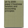 Att Fa 2008 - Paper 2 Business Taxation And Accounting Principles door Bpp Learning Media