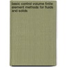 Basic Control Volume Finite Element Methods For Fluids And Solids door Vaughan R. Voller