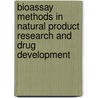 Bioassay Methods In Natural Product Research And Drug Development by Lars Bohlin