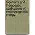 Bioeffects and Therapeutic Applications of Electromagnetic Energy