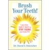 Brush Your Teeth! And Other Simple Ways To Stay Young And Healthy door Dds Ms Mph David S. Ostreicher