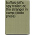 Buffalo Bill's Spy Trailer; Or, The Stranger In Camp (Dodo Press)