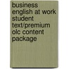 Business English at Work Student Text/Premium Olc Content Package by Susan Jaderstrom