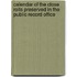 Calendar Of The Close Rolls Preserved In The Public Record Office