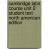 Cambridge Latin Course Unit 2 Student Text North American Edition by Stephanie Pope