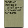 Chartered Institute Of Marketing (Cim) - Professional Certificate door Bpp Learning Media Ltd