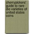 Cherrypickers' Guide to Rare Die Varieties of United States Coins