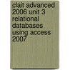 Clait Advanced 2006 Unit 3 Relational Databases Using Access 2007 by Cia Training Ltd
