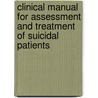 Clinical Manual for Assessment and Treatment of Suicidal Patients by Kirk Strosahl