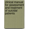 Clinical Manual for Assessment and Treatment of Suicidal Patients door Kirk Strosahl