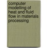 Computer Modelling of Heat and Fluid Flow in Materials Processing by C-P. Hong