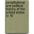 Constitutional And Political History Of The United States  (V. 8)