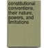 Constitutional Conventions, Their Nature, Powers, And Limitations