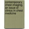 Contemporary Chest Imaging, an Issue of Clinics in Chest Medicine door David A. Lynch