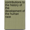 Contributions To The History Of The Development Of The Human Race door Lazarus Geiger