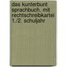 Das Kunterbunt Sprachbuch. Mit Rechtschreibkartei 1./2. Schuljahr door Onbekend