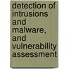 Detection Of Intrusions And Malware, And Vulnerability Assessment door Onbekend