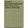Deutsch. Berichten/Zeitformen des Verbs. 5./6. Klasse. Lehrerheft door Peter Mende
