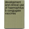 Development And Clinical Use Of Haemophilus B Congjugate Vaccines door Onbekend