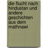 Die Flucht nach Hindustan und andere Geschichten aus dem Mathnawi by Galal ad-Din Rumi