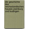 Die Geschichte Des Reichsstandischen Hauses Ysenburg Und Budingen door G. Simon