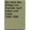 Die Reise des Philipp von Merode nach Italien und Malta 1586-1588 door Onbekend