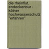 Die Rheinflut. EndeckerTour - Kölner Hochwasserschutz "erfahren" door Hubertus Oelmann