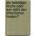 Die beleidigte Kirche oder: Wer stört den öffentlichen Frieden?