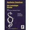 Die beleidigte Kirche oder: Wer stört den öffentlichen Frieden? by Karlheinz Deschner