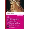 Die berühmtesten Frauen der Weltgeschichte            door Martha Schad