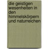 Die geistigen Wesenheiten in den Himmelskörpern und Naturreichen door Rudolf Steiner
