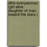 Ditte Everywoman (Girl Alive. Daughter of Man. Toward the Stars.) door Martin Andersen Nexo