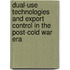 Dual-Use Technologies And Export Control In The Post-Cold War Era