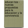 Educar-Nos - Nuevas Propuestas Para La Educacion y La Convivencia door Monica Shocron