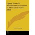Eighty Years Of Republican Government In The United States (1868)