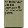 Ein Fall für dich und das Tiger-Team 19. Der Reiter ohne Gesicht by Thomas Brezina