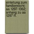 Einleitung Zum Familienrecht; Aa 1297-1362; Anhang Zu Aa 1297 Ff.