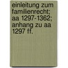 Einleitung Zum Familienrecht; Aa 1297-1362; Anhang Zu Aa 1297 Ff. by J. Von Staudinger