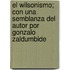 El Wilsonismo; Con Una Semblanza Del Autor Por Gonzalo Zaldumbide