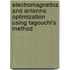 Electromagnetics And Antenna Optimization Using Tagouchi's Method