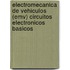 Electromecanica de Vehiculos (Emv) Circuitos Electronicos Basicos