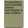 Encapsulation And Controlled Release Technologies In Food Systems door Jamileh M. Lakkis