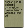 English G 2000. Ausgabe Gymnasium Bayern. Band 1. Workbook Mit Cd door Onbekend